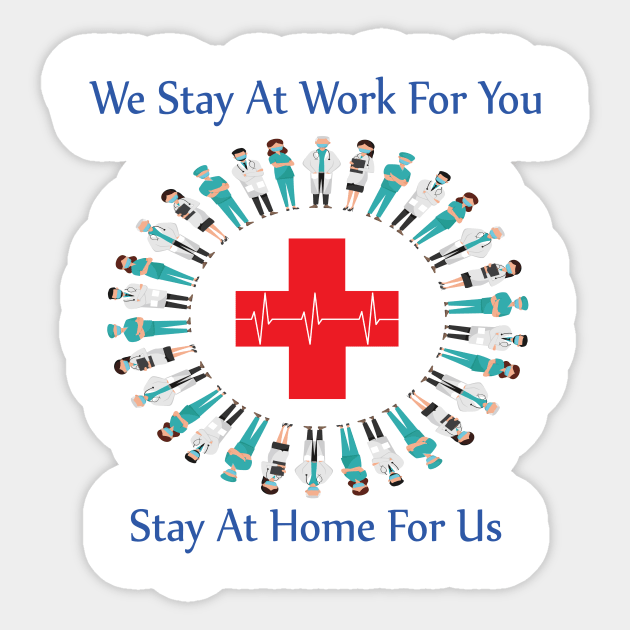 We stay at work for you Sticker by SOgratefullART